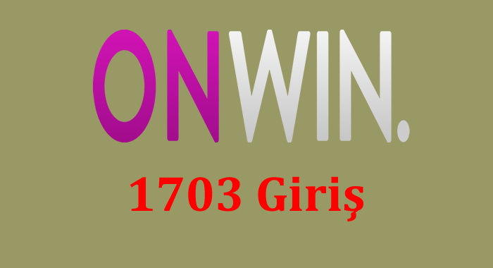 onwin 1703 giriş