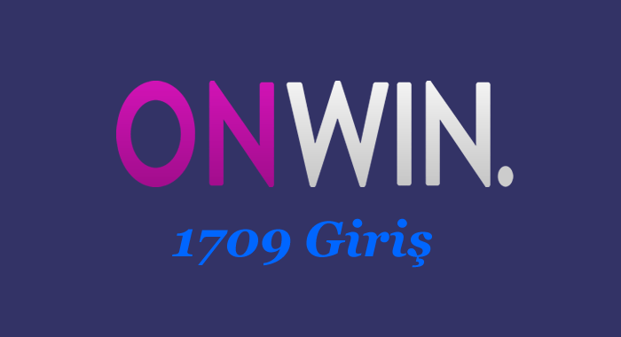 onwin 1709 giriş